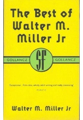 The Complete Works of Walter Miller Jr