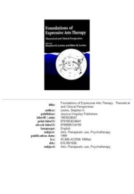 Foundations of Expressive Arts Therapy - Theoretical and Clinical Perspectives