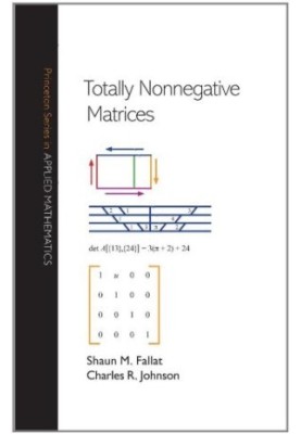 Totally Nonnegative Matrices (Princeton Series in Applied Mathematics)