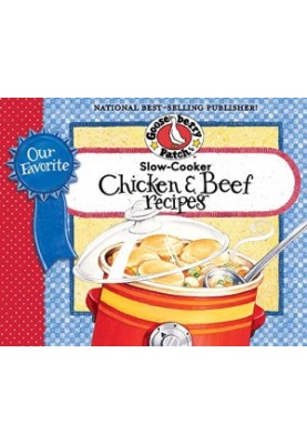Our Favorite Slow Cooker Beef & Chicken Cookbook: 2 Cookbooks in One...Chicken in One Half, Beef in the Other