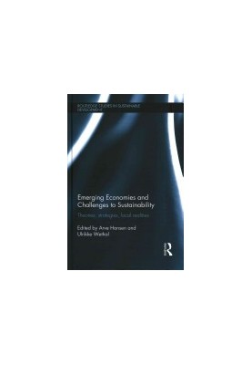 Emerging Economies and Challenges to Sustainability: Theories, strategies, local realities
