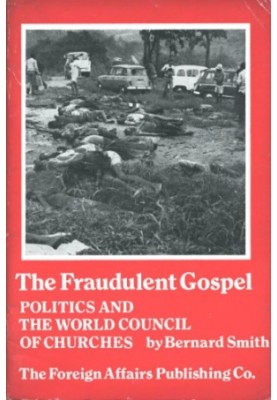 The Fraudulent Gospel -- Politics and the World Council of Churches