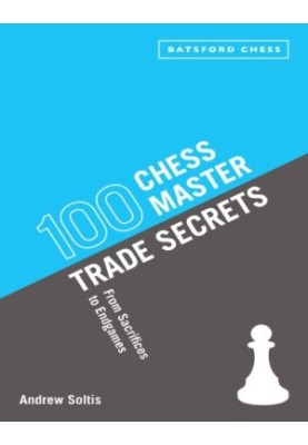 100 Chess Master Trade Secrets: From Sacrifices to Endgames
