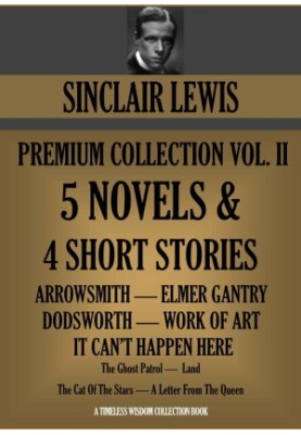 Sinclair Lewis' Premium Collection, Vol. II [5 Novels + 4 Short Stories - Book 1281]