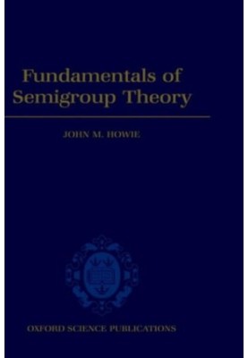 Fundamentals of Semigroup Theory