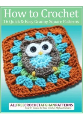 How to Crochet: 16 Quick and Easy Granny Square Patterns