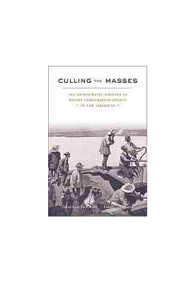 Culling the Masses: the Democratic Origins of Racist Immigration Policy in the Americas
