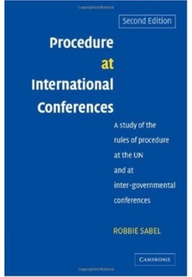 Procedure at International Conferences: A Study of the Rules of Procedure at the UN and at Inter-governmental Conferences