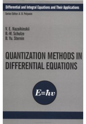 Quantization Methods in the Theory of Differential Equations (Differential and Integral Equations and Their Applications)