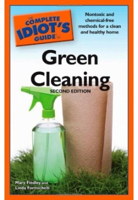 The Complete Idiot's Guide to Green Cleaning