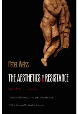 The Aesthetics of Resistance, Volume 1: A Novel
