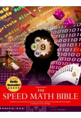 Yamada Takumi The Speed Math Bible Transform your brain into an electronic calculator and master the mathematical strategies 