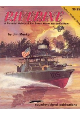 A Pictorial History of the Brown Water War In Vietnam