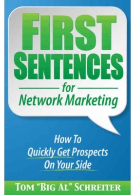 First Sentences For Network Marketing: How to Quickly Get Prospects on Your Side