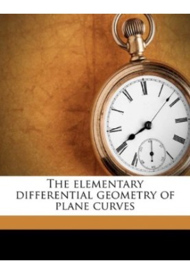 The Elementary Differential Geometry of Plane Curves