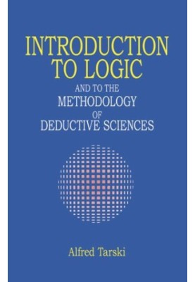 Introduction to Logic: and to the Methodology of Deductive Sciences