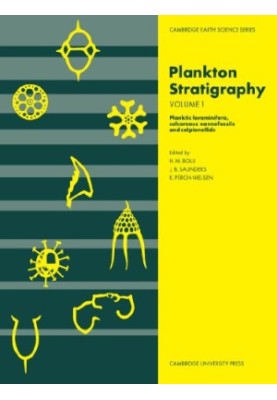 Plankton stratigraphy: Planktic foraminifera, calcareous nannofossils and calpionellids