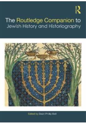 The Routledge companion to Jewish history and historiography