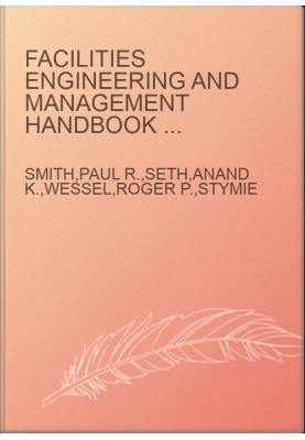 Facilities Engineering and Management Handbook - Commercial, Industrial, and Institutional Buildings