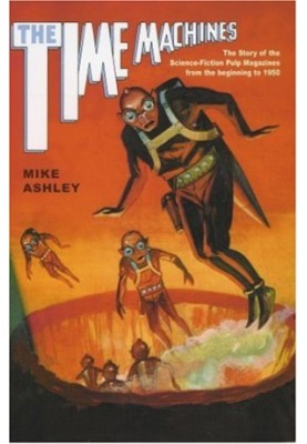 The Time Machines: The Story of the Science-Fiction Pulp Magazines from the beginning to 1950