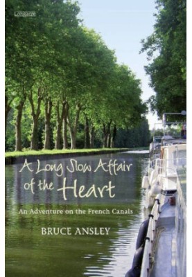 A long slow affair of the heart: an adventure on the French canals
