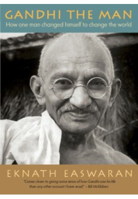 Gandhi the man: how one man changed himself to change the world