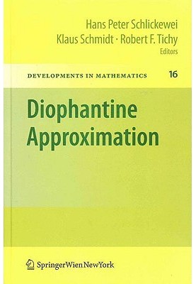 Diophantine Approximation: Festschrift for Wolfgang Schmidt (Developments in Mathematics, 16) (English and French Edition)