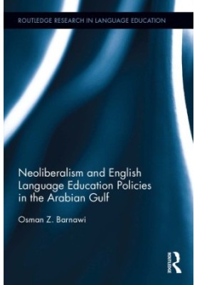 Neoliberalism and English Language Education Policies in the Arabian Gulf