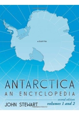 Antarctica: An Encyclopedia (2 Volume Set) (Second edition)