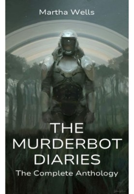 The Murderbot Diaries Anthology