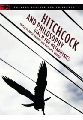 Hitchcock and Philosophy: Dial M for Metaphysics