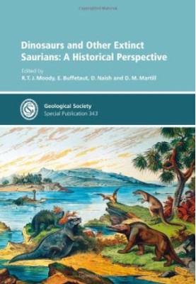Dinosaurs and Other Extinct Saurians: A Historical Perspective, Special Publication 343