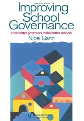 Improving School Governance - How Better Governors Make Better Schools