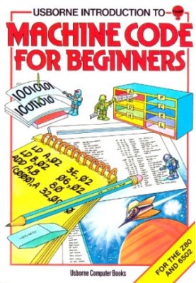 Usborne introduction to machine code for beginners
