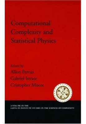 Computational Complexity and Statistical Physics (Santa Fe Institute Studies on the Sciences of Complexity)