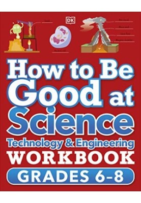 How to Be Good at Science, Technology and Engineering Workbook, Grade 6-8 (Workbook 2)