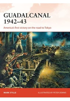 Guadalcanal 1942–43: America's first victory on the road to Tokyo