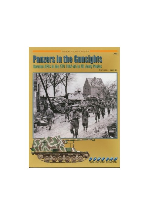 Panzers in the Gunsights: German AFVs in the ETO 1944-1945