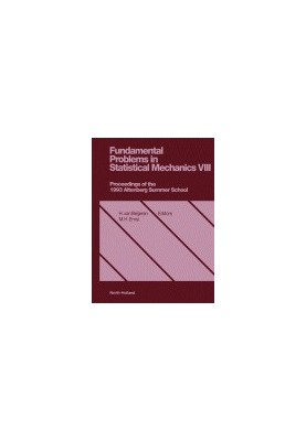 Fundamental Problems in Statistical Mechanics, VIII. Proceedings of the Eighth International Summer School on Fundamental Pro