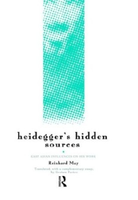 Heidegger's Hidden Sources: East-Asian Influences on His Work