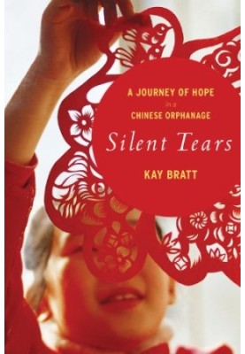 Silent Tears: A Journey of Hope in a Chinese Orphanage