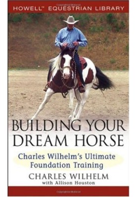 Building Your Dream Horse,Ultimate Foundation Training Animals Pets