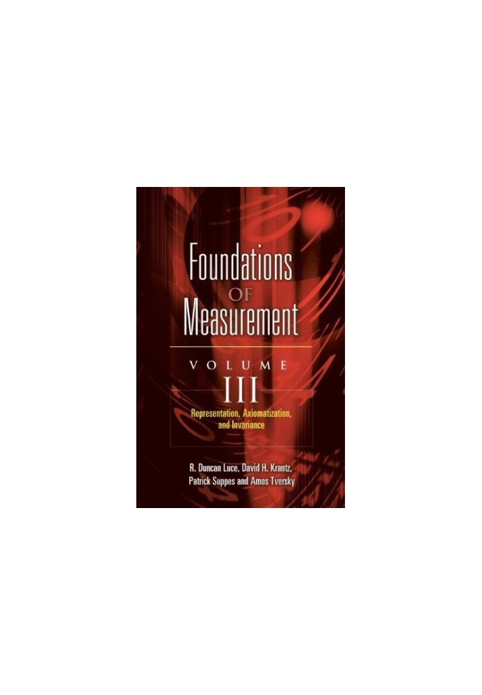Foundations of Measurement Volume III: Representation, Axiomatization, and Invariance
