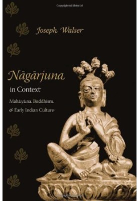Nāgārjuna in context : Mahāyāna Buddhism and early Indian culture