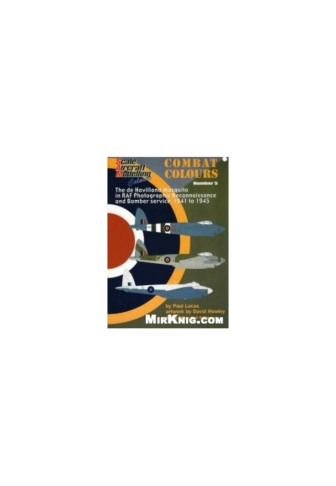 The de Havilland Mosquito in RAF Photographic Reconnaissance and Bomber Service: 1941-1945