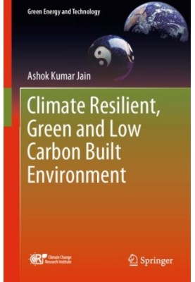 Climate Resilient, Green and Low Carbon Built Environment