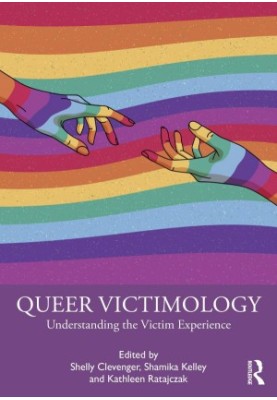 Queer Victimology: Understanding the Victim Experience