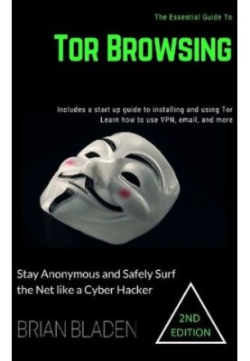 Tor Browsing: Stay Anonymous and Safely Surf the Net like a Cyber Hacker