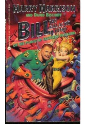 Bill, the Galactic Hero On the Planet of Tasteless Pleasure (Bill, the Galactic Hero)