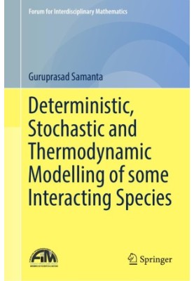 Deterministic, Stochastic and Thermodynamic Modelling of some Interacting Species